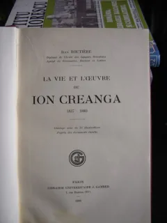 LA VIE ET L'OEUVRE DE ION CREANGA - JEAN BOUTIERE  (VIATA SI OPERA LUI ION CREANGA)