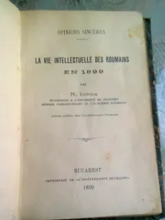 LA VIE INTELLECTUELLE DES ROUMAINS EN 1899 - N. IORGA  (CARTE IN LIMBA FRANCEZA)