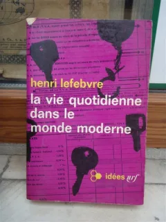LA VIE QUOTIDIENNE DANS LE MONDE MODERNE , HENRI LEFEBVRE