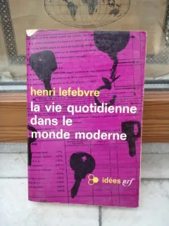 LA VIE QUOTIDIENNE DANS LE MONDE MODERNE , HENRI LEFEBVRRE