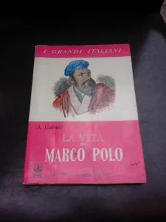 LA VITA DI MARCO POLO - A. GABRIELI  (CARTE IN LIMBA ITALIANA)