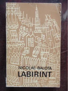 LABIRINT - NICOLAE BALOTA