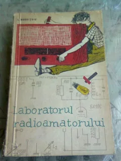 Laboratorul radioamatorului - I. Boghitoiu
