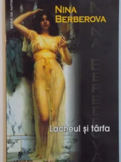 Lacheul si tarfa-Nina Berberova