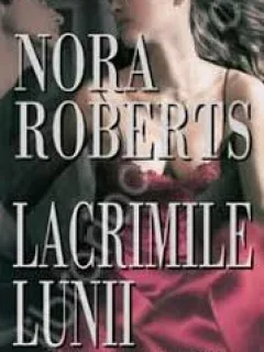 LACRIMILE LUNII - NORA ROBERTS
