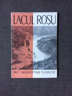 LACUL ROSU SI IMPREJURIMI,  MIC INDREPTAR TURISTIC