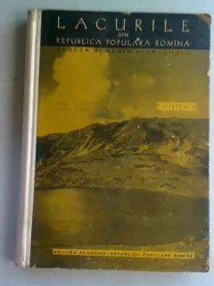 LACURILE DIN REPUBLICA POPULARA ROMANA - P. GISTESCU  (GENEZA SI REGIM HIDROLOGIC)
