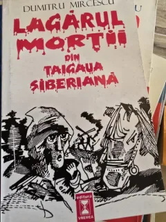 Lagarul mortii din Taigaua Siberiana - Dumitru Mircescu