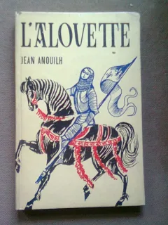 L'ALOUETTE - JEAN ANOUILH (CIOCARLIA)