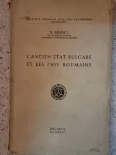 L'ANCIEN ETAT BULGARE ET LES PAYS ROUMAINS-N.BANESCU