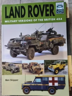Land Rover. Military versions of the British 4x4 - Ben Skipper