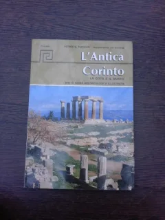 L'Antica Corinto, la citta e il museo - Petros G. Themelis  (ghid arheologic ilustrat, text in limba italiana)