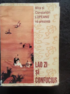 LAO ZI SI CONFUCIUS - MIRA LUPEANU