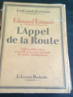 L'APPEL DE LA ROUTE - EDOUARD ESTAUNIE  (CARTE IN LIMBA FRANCEZA)