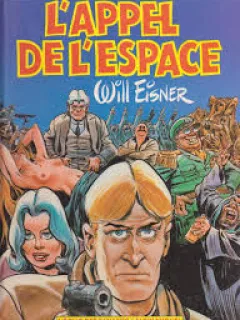 L'APPEL DE L'ESPACE - WILL EISNER  (CARTE CU BENZI DESENATE, TEXT IN LIMBA FRANCEZA)