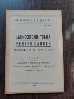 LARINGECTOMIA TOTALA PENTRU CANCER - CONSTANTIN PAUN  (TEZA DE DOCTORAT, CU DEDICATIE)