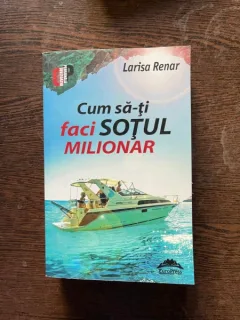 Larisa Renar Cum sa-ti faci sotul milionar