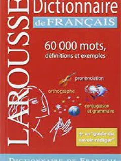 Larousse, dictionnaire de francais, 60000 mots, definitions et examples
