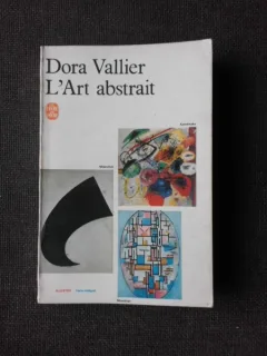 L'ART ABSTRAIT - DORA VALLIER  (CARTE IN LIMBA FRANCEZA)