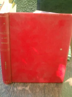 L'art antique - orient - Grece - Rome - G. Contenau si V. Chapot