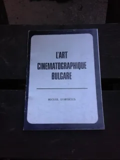 L'ART CINEMATOGRAPHIQUE BULGARE  (CARTE IN LIMBA FRANCEZA)