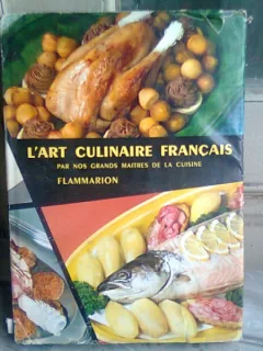 L'ART CULINAIRE FRANCAIS PAR NOS GRANDS MAITRES DE LA CUISINE