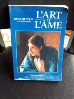 L'ART ET L'AME - RENE HUYGHE  (ARTA SI SUFLET)
