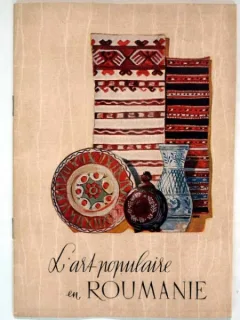 L'ART POPULAIRE EN ROUMANIE   (ARTA POPULARA IN ROMANIA)