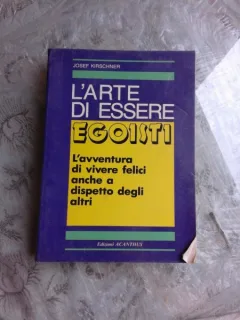 L'ARTE DI ESSERE, EGOISTI - JOSEF KIRSCHNER   (CARTE IN LIMBA ITALIANA)