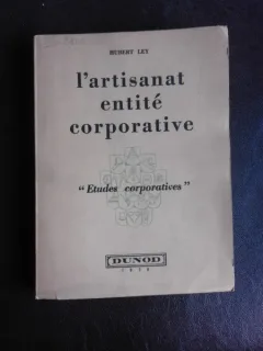 L'artisanat entite corporative, etudes corporatives - Hubert Ley   (carte in limba franceza)