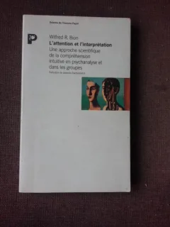 L'ATTENTION ET L'INTERPRETATION - WILFRED R. BION  (CARTE IN LIMBA FRANCEZA)