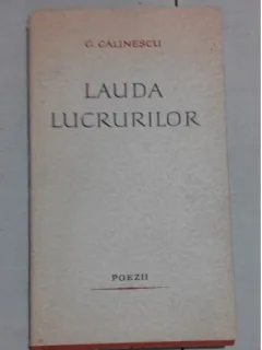 LAUDA LUCRURILOR – G. CALINESCU   (CU DEDICATIA AUTORULUI)