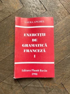 Laura Anghel - Exercitii de gramatica franceza (volumul 1)