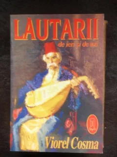LAUTARII DE IERI SI DE AZI - VIOREL COSMA