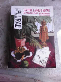 L'AUTRE LANGUE NOTRE, LE FRANCAIS CHEZ LES ROUMAINS  (CARTE IN LIMBA FRANCEZA)