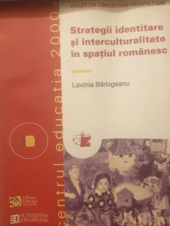 Lavinia Barlogeanu - Strategii identitare si interculturalitate in spatiul romanesc