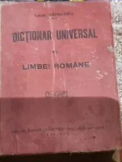 Lazar Saineanu - Dictionar Universal al Limbei Romane