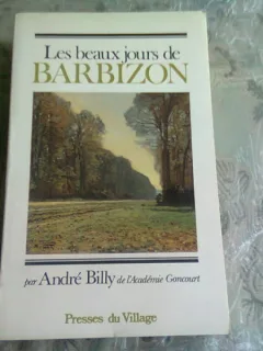 LE BEAUX JOURS DE BARBIZON - ANDRE BILLY  (CARTE IN LIMBA FRANCEZA)