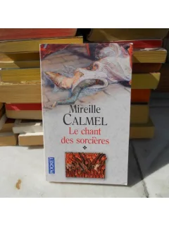 Le chant des sorcieres , Mireille Calmel , 2008