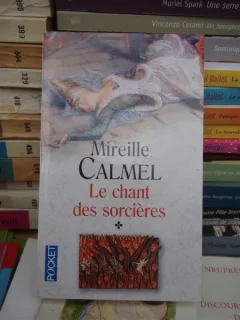 LE CHANT DES SORCIERES , MIREILLE CALMEL , TOME 1