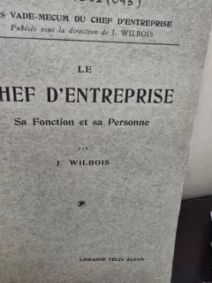 Le chef denterprise. Sa Fonction et sa Personne - J. Wilbois