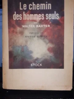 Le chemin des hommes seuls - Walter Baxter