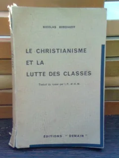 Le christianisme et la lutte des classes - Nicolas Berdiaeff   (Creștinismul și lupta de clasă)