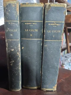 Le Culte. Etude d Histoire et de Philosophie religieuses - Robert Will (3 volume)