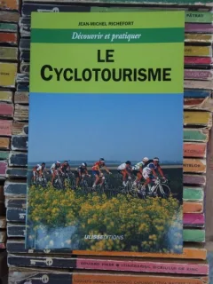 LE CYCLOTOURISME , JEAN-MICHEL RICHEFORT