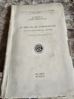 LE DECLIN DE FAMAGOUSTE,FIN DU ROYAUME DE CHYPRE-N.BANESCU