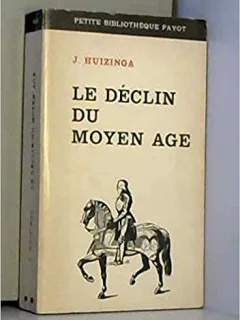 LE DECLIN DU MOYEN AGE - J. HUIZINGA  (CARTE IN LIMBA FRANCEZA)