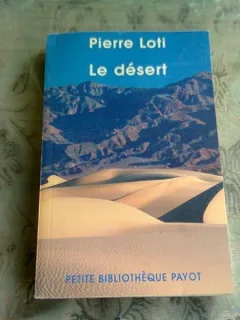LE DESERT - PIERRE LOTI  (CARTE IN LIMBA FRANCEZA)