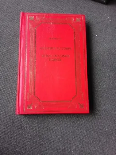 LE DIABLE AU CORPS,  LE BAL DU COMTE  D'ORGEL - RAYMOND RADIGUET  (CU DIAVOLUL IN TRUP, BAL LA CONTELE ORGEL, CARTE IN LIMBA FRANCEZA)