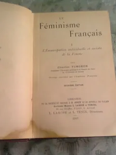 LE FEMINISME FRANCAIS - CHARLES TURGEON  VOL.I   (CARTE IN LIMBA FRANCEZA)